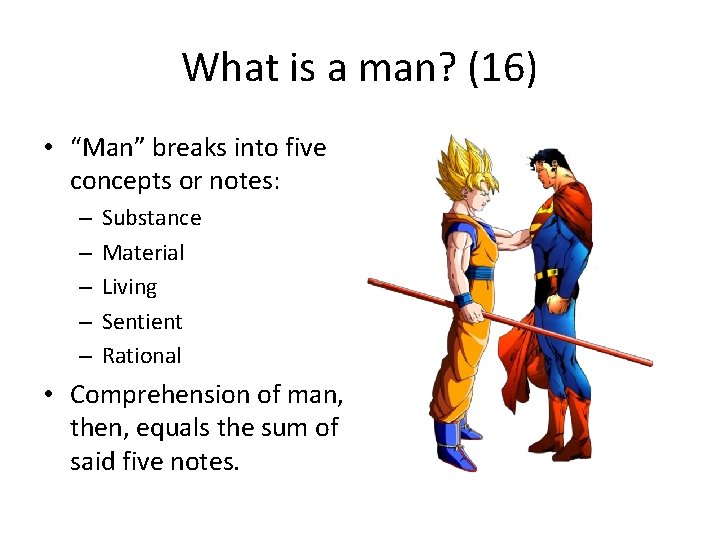 What is a man? (16) • “Man” breaks into five concepts or notes: –