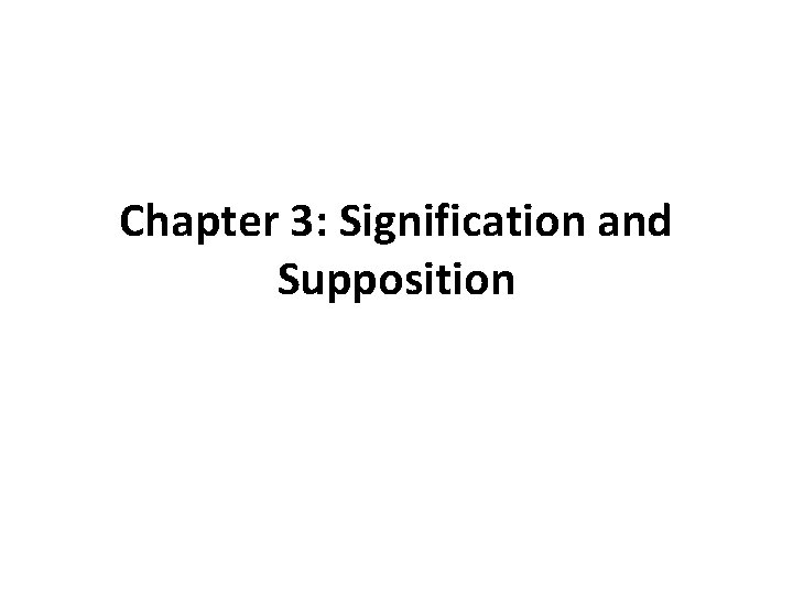 Chapter 3: Signification and Supposition 