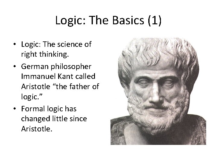 Logic: The Basics (1) • Logic: The science of right thinking. • German philosopher