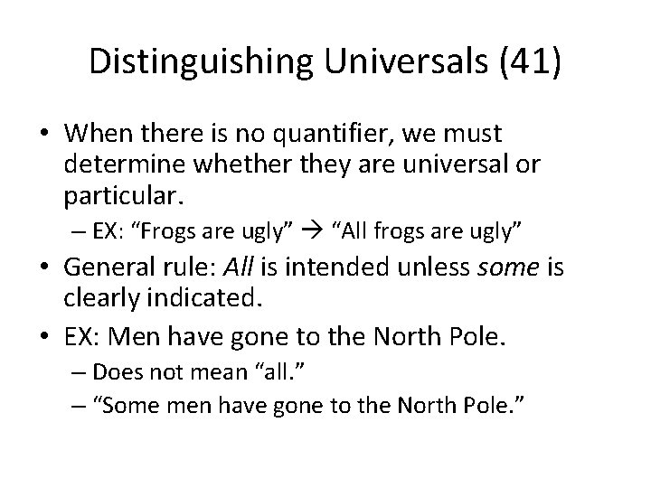 Distinguishing Universals (41) • When there is no quantifier, we must determine whether they