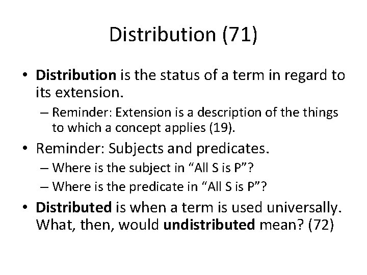 Distribution (71) • Distribution is the status of a term in regard to its