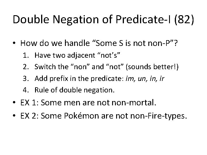Double Negation of Predicate-I (82) • How do we handle “Some S is not