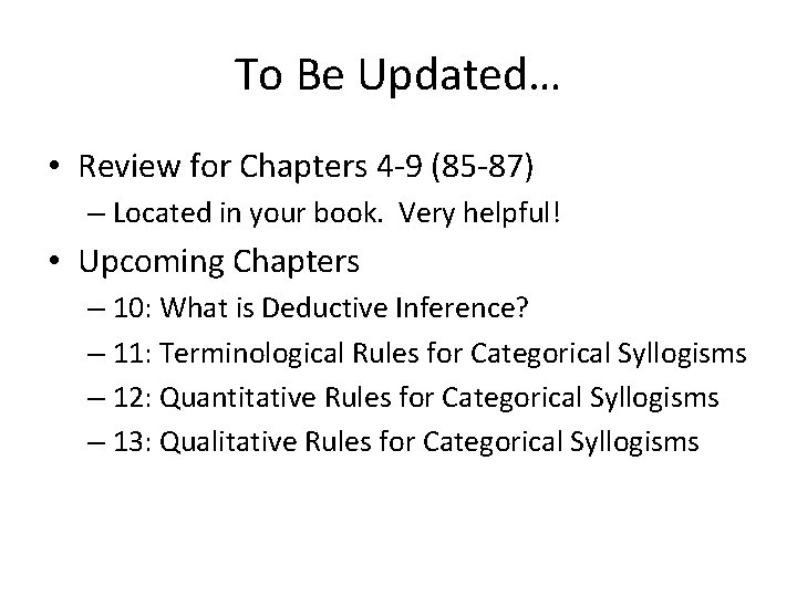 To Be Updated… • Review for Chapters 4 -9 (85 -87) – Located in