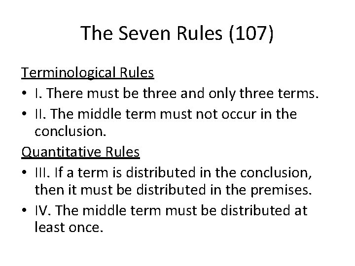 The Seven Rules (107) Terminological Rules • I. There must be three and only