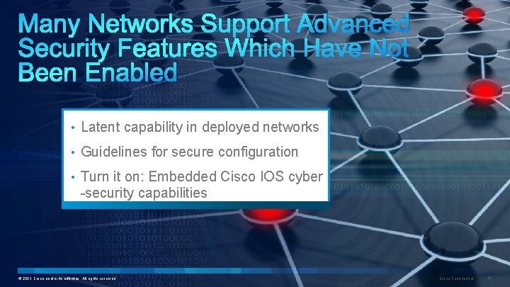 Many Networks Support Advanced Security Features Which Have Not Been Enabled • Latent capability