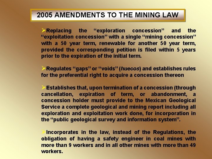 2005 AMENDMENTS TO THE MINING LAW ØReplacing the “exploration concession” and the “exploitation concession”