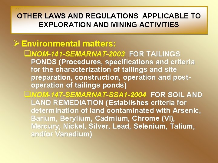 OTHER LAWS AND REGULATIONS APPLICABLE TO EXPLORATION AND MINING ACTIVITIES Ø Environmental matters: q.