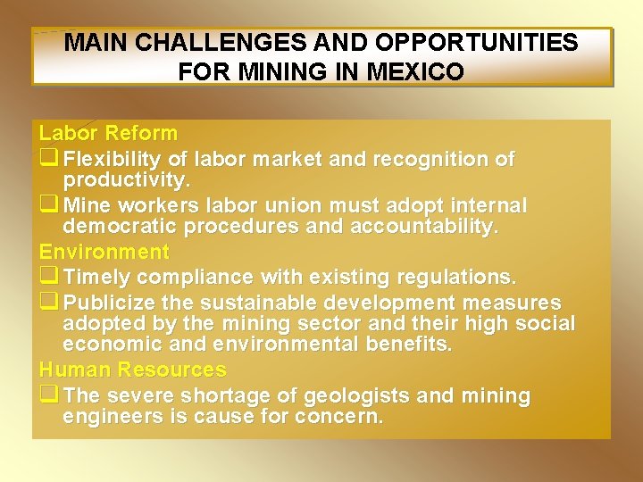 MAIN CHALLENGES AND OPPORTUNITIES FOR MINING IN MEXICO Labor Reform q Flexibility of labor