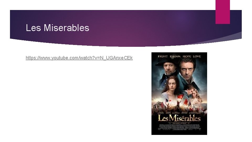 Les Miserables https: //www. youtube. com/watch? v=N_UGAnxe. CEk 