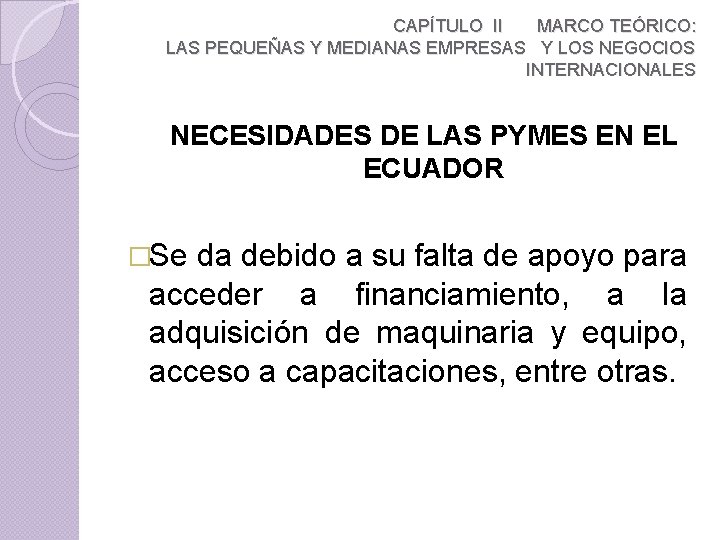 CAPÍTULO II MARCO TEÓRICO: LAS PEQUEÑAS Y MEDIANAS EMPRESAS Y LOS NEGOCIOS INTERNACIONALES NECESIDADES