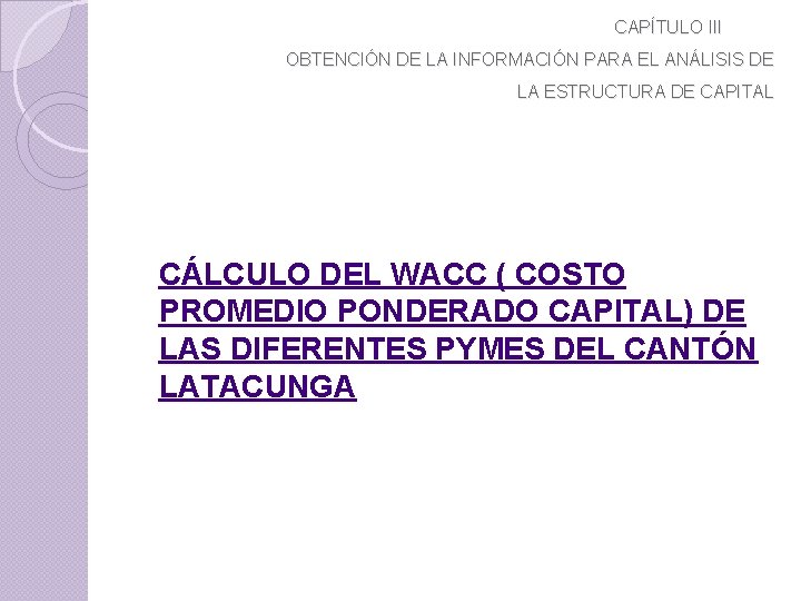 CAPÍTULO III OBTENCIÓN DE LA INFORMACIÓN PARA EL ANÁLISIS DE LA ESTRUCTURA DE CAPITAL