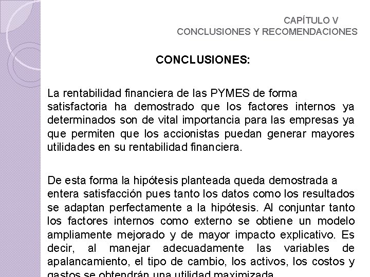 CAPÍTULO V CONCLUSIONES Y RECOMENDACIONES CONCLUSIONES: La rentabilidad financiera de las PYMES de forma
