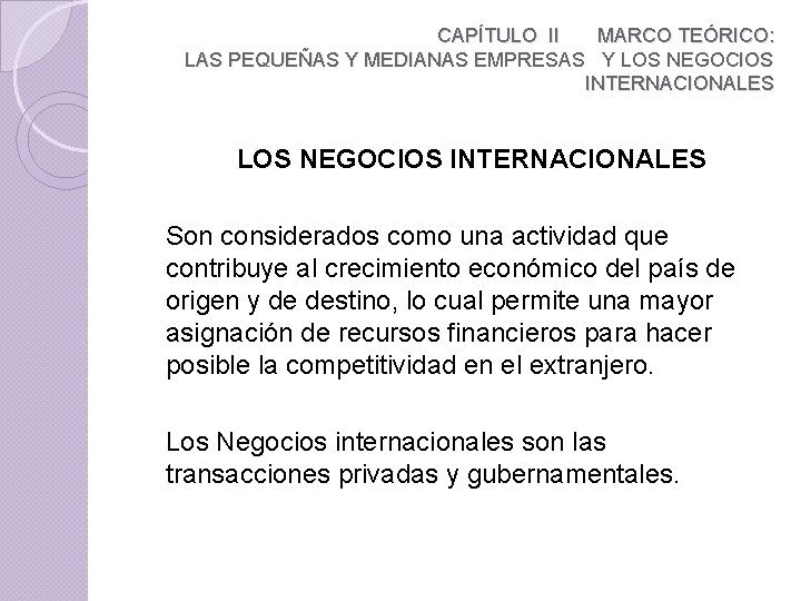 CAPÍTULO II MARCO TEÓRICO: LAS PEQUEÑAS Y MEDIANAS EMPRESAS Y LOS NEGOCIOS INTERNACIONALES Son
