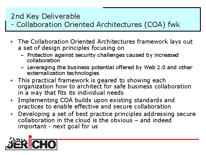 2 nd Key Deliverable Collaboration Oriented Architectures (COA) fwk § The Collaboration Oriented Architectures