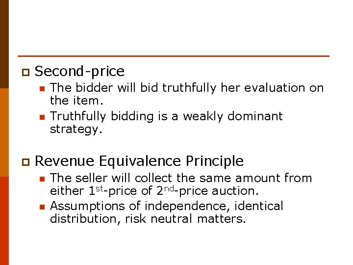 p Second-price n n p The bidder will bid truthfully her evaluation on the