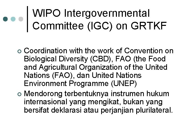 WIPO Intergovernmental Committee (IGC) on GRTKF Coordination with the work of Convention on Biological