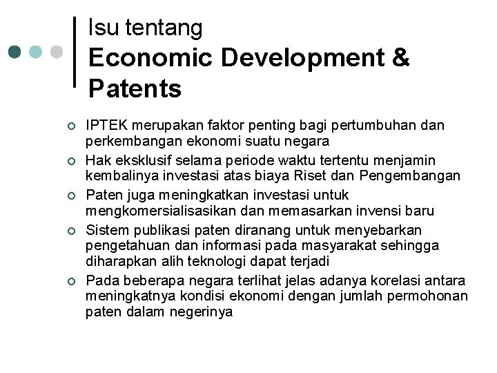 Isu tentang Economic Development & Patents ¢ ¢ ¢ IPTEK merupakan faktor penting bagi