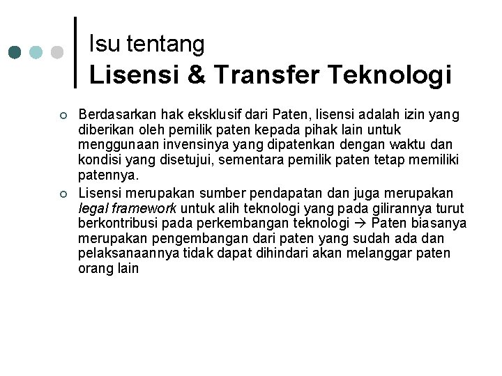 Isu tentang Lisensi & Transfer Teknologi ¢ ¢ Berdasarkan hak eksklusif dari Paten, lisensi