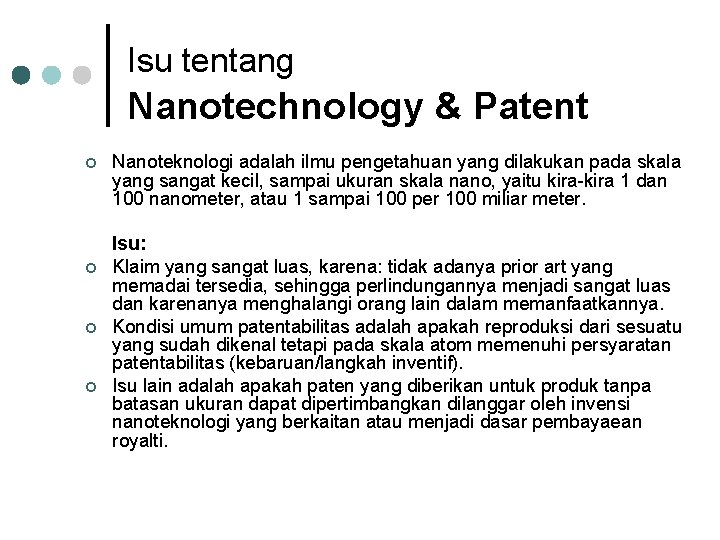 Isu tentang Nanotechnology & Patent ¢ ¢ Nanoteknologi adalah ilmu pengetahuan yang dilakukan pada