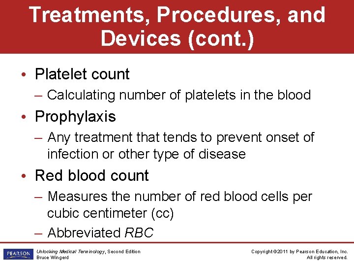 Treatments, Procedures, and Devices (cont. ) • Platelet count – Calculating number of platelets