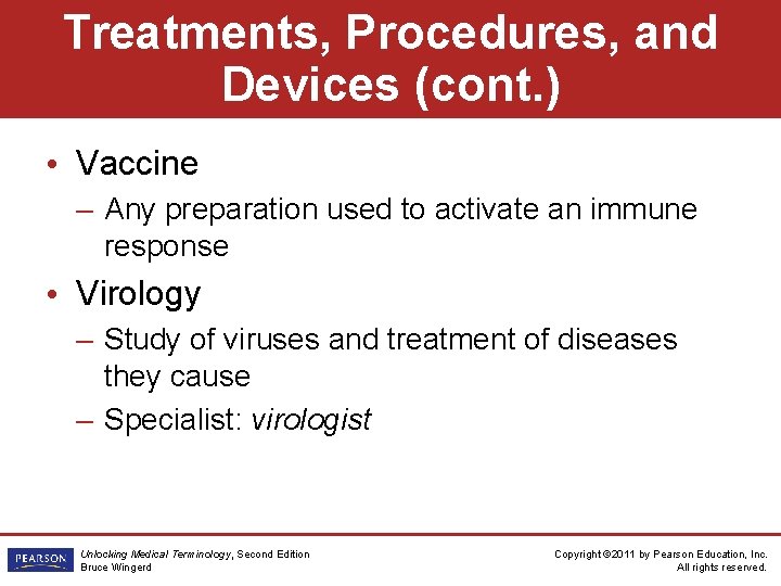 Treatments, Procedures, and Devices (cont. ) • Vaccine – Any preparation used to activate