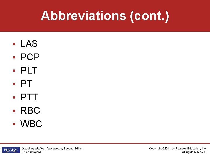 Abbreviations (cont. ) • • LAS PCP PLT PT PTT RBC WBC Unlocking Medical