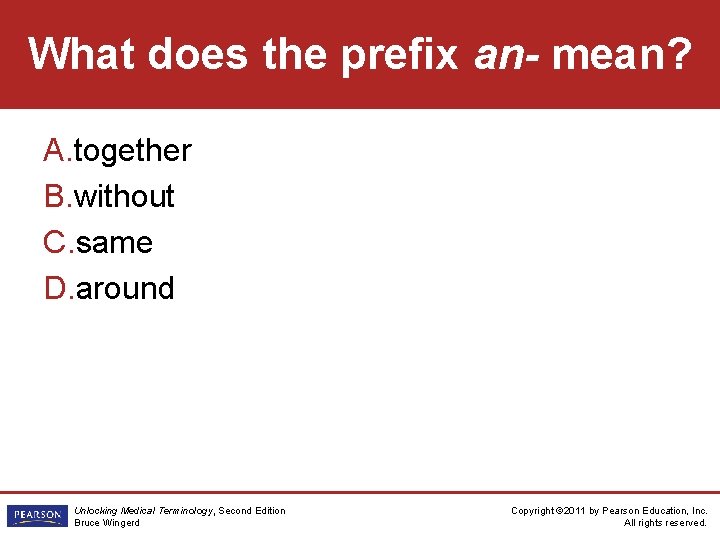 What does the prefix an- mean? A. together B. without C. same D. around