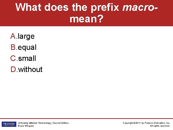 What does the prefix macromean? A. large B. equal C. small D. without Unlocking