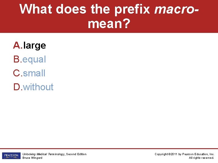 What does the prefix macromean? A. large B. equal C. small D. without Unlocking