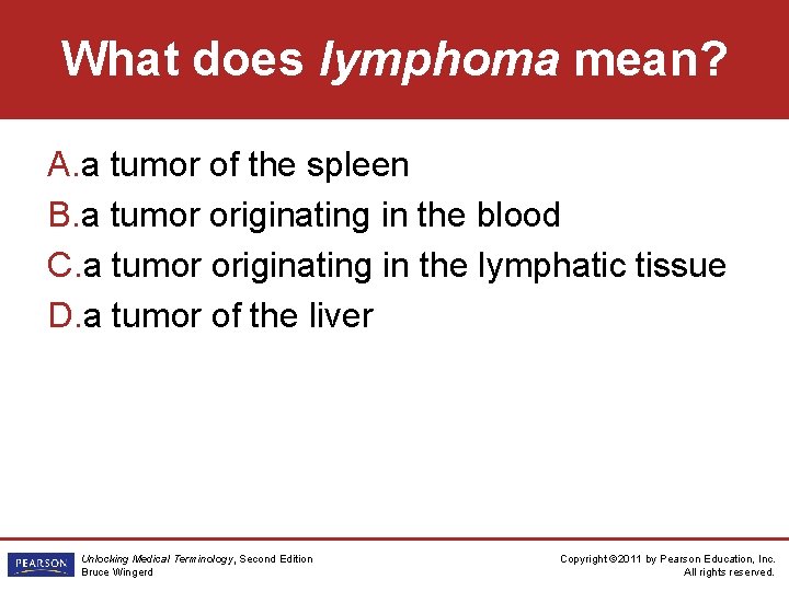 What does lymphoma mean? A. a tumor of the spleen B. a tumor originating
