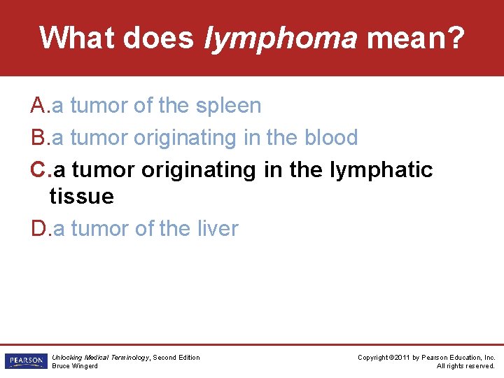What does lymphoma mean? A. a tumor of the spleen B. a tumor originating