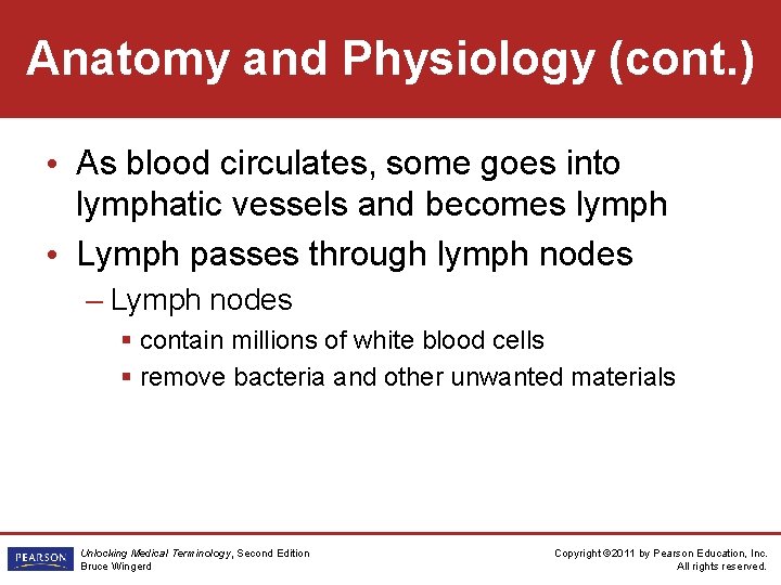 Anatomy and Physiology (cont. ) • As blood circulates, some goes into lymphatic vessels