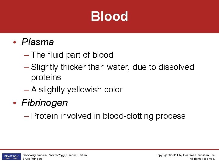 Blood • Plasma – The fluid part of blood – Slightly thicker than water,