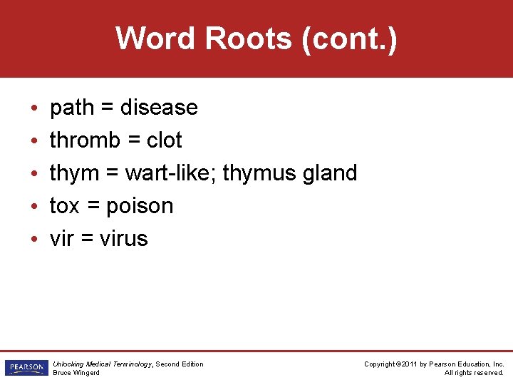 Word Roots (cont. ) • • • path = disease thromb = clot thym