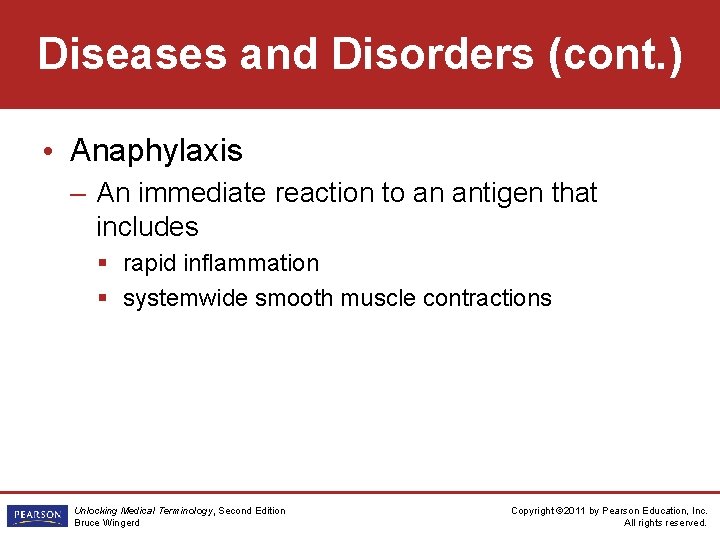 Diseases and Disorders (cont. ) • Anaphylaxis – An immediate reaction to an antigen
