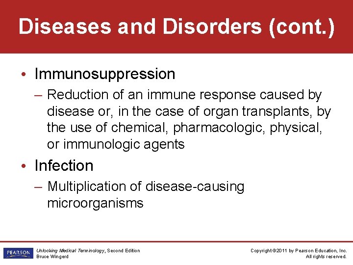 Diseases and Disorders (cont. ) • Immunosuppression – Reduction of an immune response caused