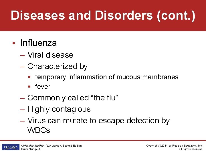 Diseases and Disorders (cont. ) • Influenza – Viral disease – Characterized by §