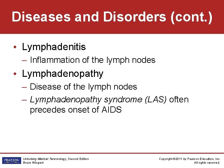 Diseases and Disorders (cont. ) • Lymphadenitis – Inflammation of the lymph nodes •