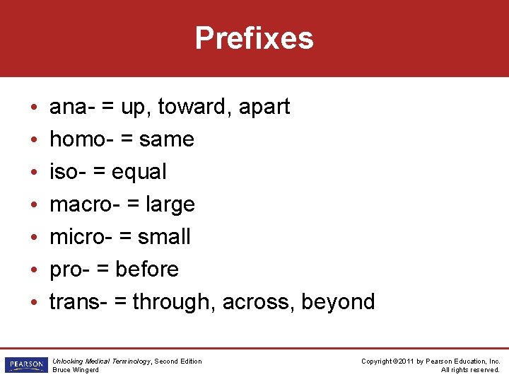 Prefixes • • ana- = up, toward, apart homo- = same iso- = equal