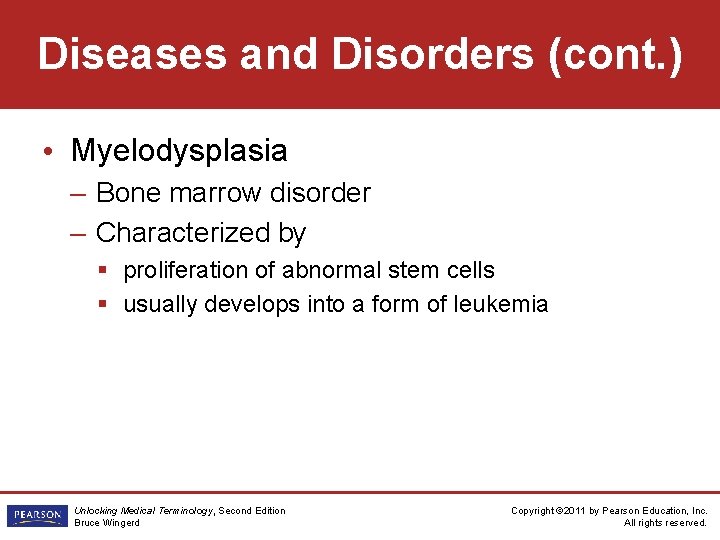 Diseases and Disorders (cont. ) • Myelodysplasia – Bone marrow disorder – Characterized by
