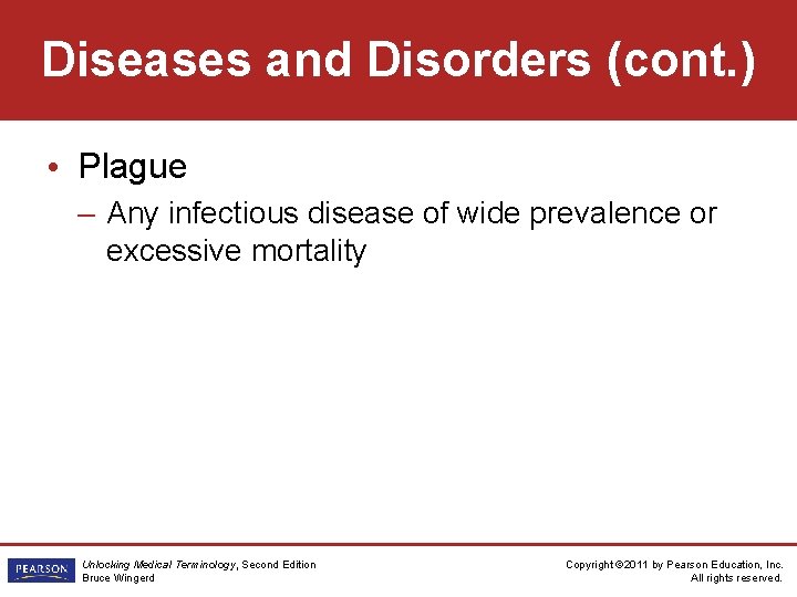 Diseases and Disorders (cont. ) • Plague – Any infectious disease of wide prevalence