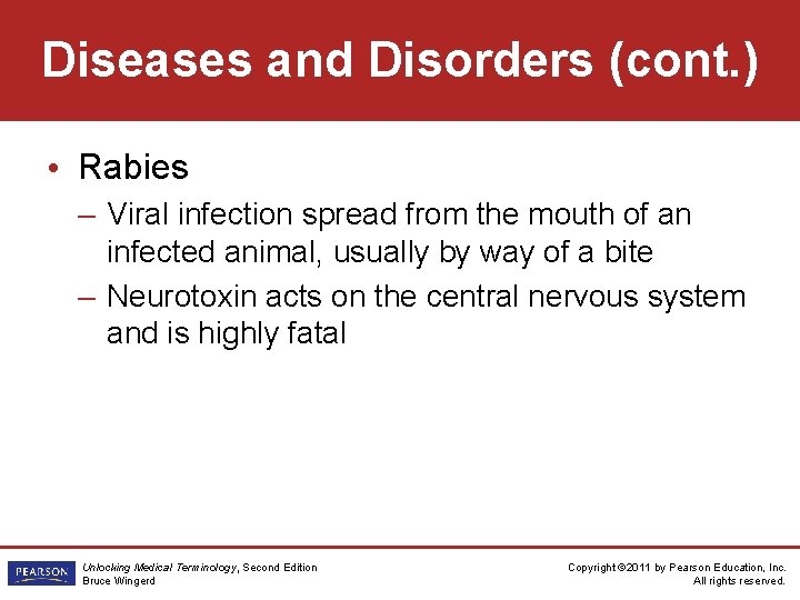 Diseases and Disorders (cont. ) • Rabies – Viral infection spread from the mouth