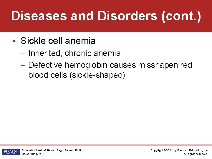 Diseases and Disorders (cont. ) • Sickle cell anemia – Inherited, chronic anemia –