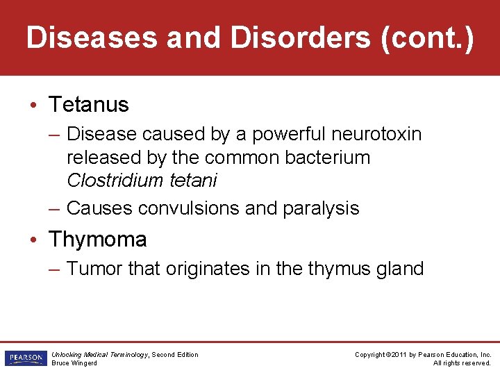Diseases and Disorders (cont. ) • Tetanus – Disease caused by a powerful neurotoxin