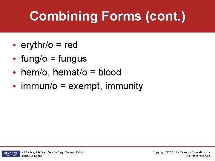 Combining Forms (cont. ) • • erythr/o = red fung/o = fungus hem/o, hemat/o