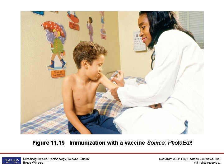 Figure 11. 19 Immunization with a vaccine Source: Photo. Edit Unlocking Medical Terminology, Second