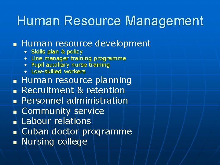 Human Resource Management n Human resource development • • n n n n Skills