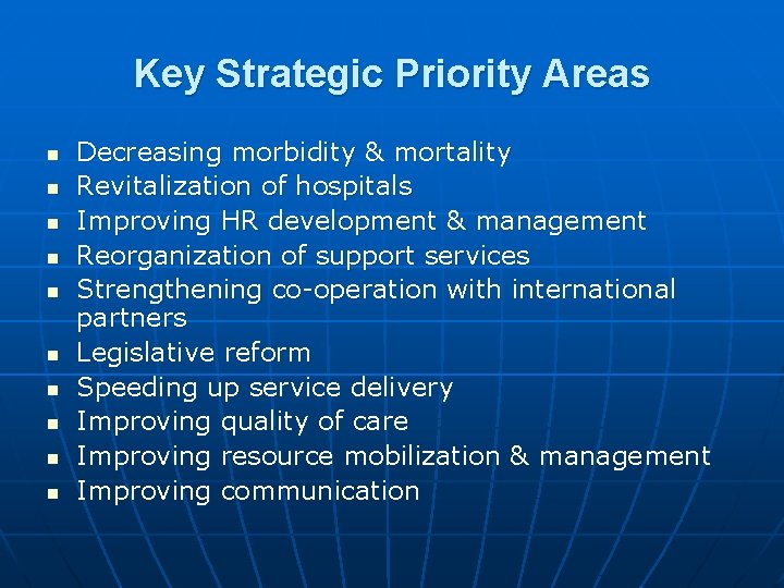 Key Strategic Priority Areas n n n n n Decreasing morbidity & mortality Revitalization