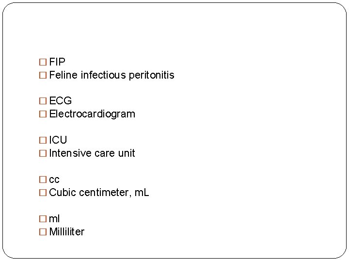 � FIP � Feline infectious peritonitis � ECG � Electrocardiogram � ICU � Intensive