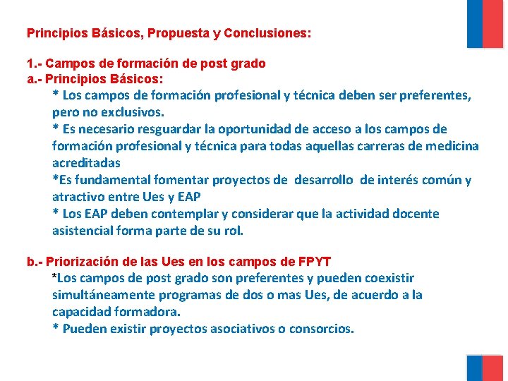 Principios Básicos, Propuesta y Conclusiones: 1. - Campos de formación de post grado a.
